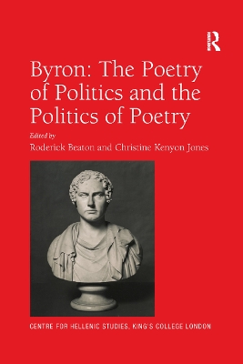 Byron: The Poetry of Politics and the Politics of Poetry by Roderick Beaton