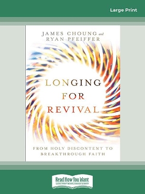 Longing for Revival: From Holy Discontent to Breakthrough Faith book