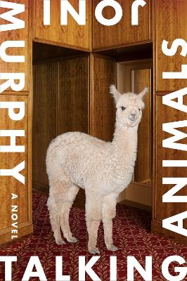 Talking Animals: A Novel by Joni Murphy