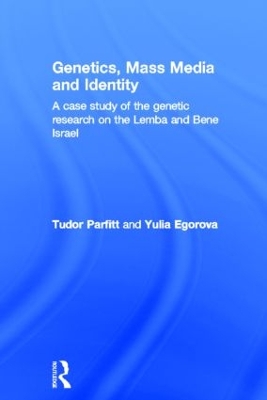 Genetics, Mass Media and Identity by Tudor Parfitt
