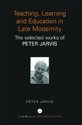 Teaching, Learning and Education in Late Modernity book