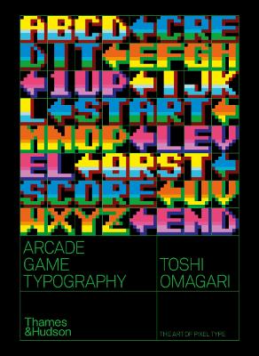 Arcade Game Typography: The Art of Pixel Type book