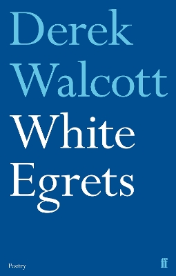 White Egrets by Derek Walcott