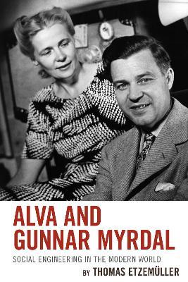 Alva and Gunnar Myrdal by Thomas Etzemüller Thomas Etzemüller