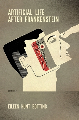 Artificial Life After Frankenstein by Eileen M. Hunt