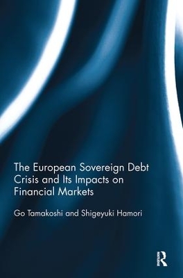 The European Sovereign Debt Crisis and Its Impacts on Financial Markets by Go Tamakoshi