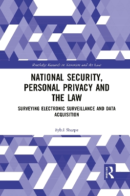 National Security, Personal Privacy and the Law: Surveying Electronic Surveillance and Data Acquisition book