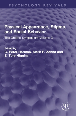 Physical Appearance, Stigma, and Social Behavior: The Ontario Symposium Volume 3 by C. Peter Herman