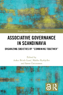 Associative Governance in Scandinavia: Organizing Societies by “Combining Together” book