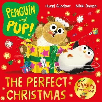 Penguin and Pup: The Perfect Christmas: A laugh-out-loud Christmas story – giggles guaranteed! book