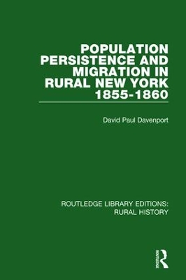 Population Persistence and Migration in Rural New York, 1855-1860 by David Paul Davenport
