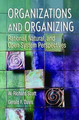 Organizations and Organizing by W. Richard Scott