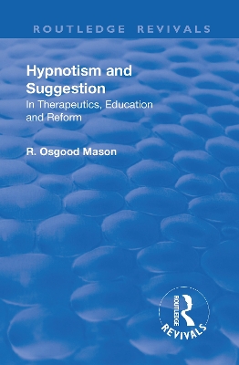 Revival: Hypnotism and Suggestion (1901): In Therapeutics, Education and Reform book