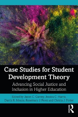 Case Studies for Student Development Theory: Advancing Social Justice and Inclusion in Higher Education book