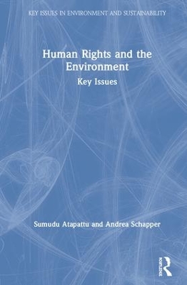 Human Rights and the Environment: Key Issues by Sumudu Atapattu