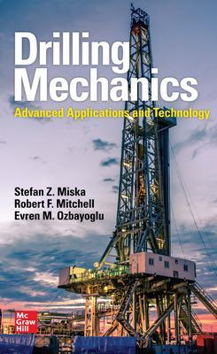 Drilling Mechanics: Advanced Applications and Technology book