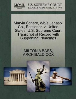 Marvin Schere, D/B/A Jenasol Co., Petitioner, V. United States. U.S. Supreme Court Transcript of Record with Supporting Pleadings book