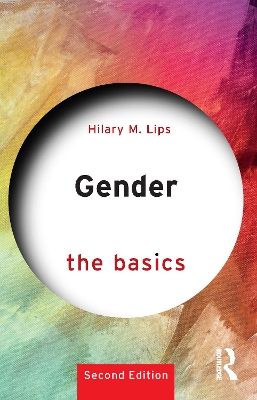 Gender: The Basics: 2nd edition by Hilary M. Lips