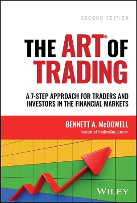 The The ART of Trading: A 7-Step Approach for Traders and Investors in the Financial Markets by Bennett A. McDowell