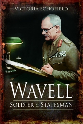 Wavell: Soldier and Statesman book