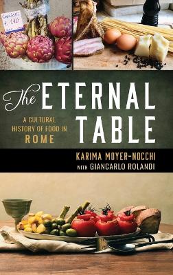 The Eternal Table: A Cultural History of Food in Rome book