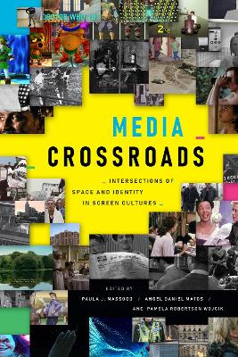Media Crossroads: Intersections of Space and Identity in Screen Cultures book