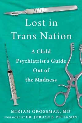 Lost in TransNation: A Child Psychiatrist's Guide Out of the Madness book