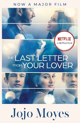 The Last Letter from Your Lover: Now a major motion picture starring Felicity Jones and Shailene Woodley book