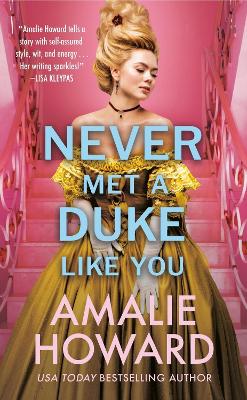 Never Met a Duke Like You by Amalie Howard