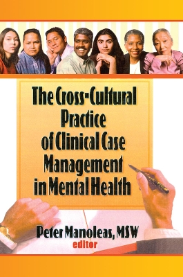 The Cross-Cultural Practice of Clinical Case Management in Mental Health by Peter Manoleas