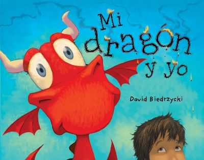 Mi dragón y yo by David Biedrzycki