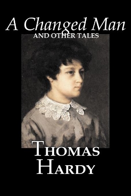 Changed Man and Other Tales by Thomas Hardy, Fiction, Literary, Short Stories book
