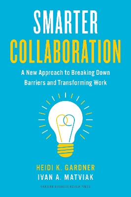 Smarter Collaboration: A New Approach to Breaking Down Barriers and Transforming Work book