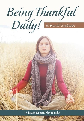 Being Thankful Daily! A Year of Gratitude book
