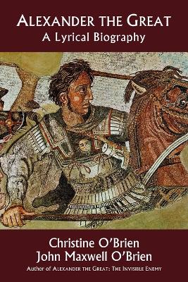 Alexander the Great: A Lyrical Biography book
