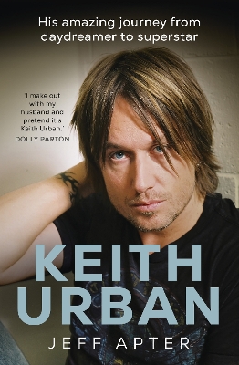 Keith Urban: His amazing journey from daydreamer to superstar book