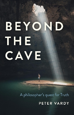 Beyond the Cave: A philosopher's quest for Truth book