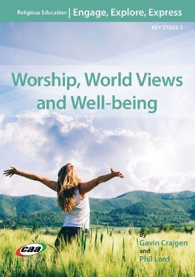 Engage, Explore, Express: Worship, World Views and Well-Being book