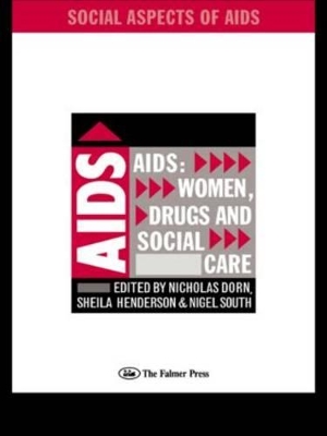 AIDS: Women, Drugs and Social Care by Nicholas Dorn