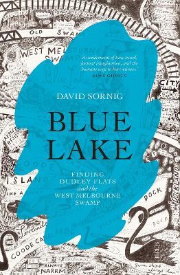 Blue Lake: Finding Dudley Flats and the West Melbourne Swamp book