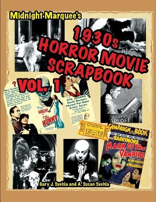 Midnight Marquee's Classic Horror Movie Scrapbook, 1930s, Vol.1 book