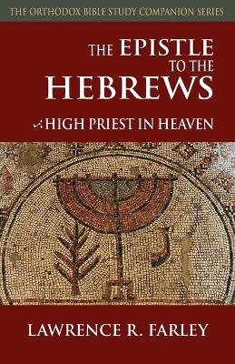 The Epistle to the Hebrews: High Priest in Heaven book