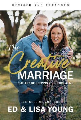 The Creative Marriage: The Art of Keeping Your Love Alive book