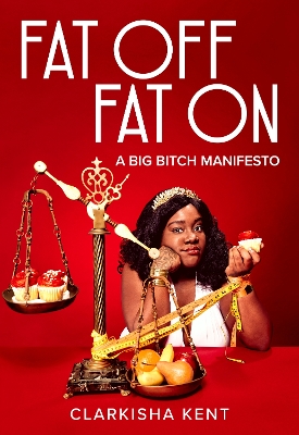 Fat Off, Fat On: On the Trials and Tribulations of a Fat Bitch Who Taught Me A Lot book