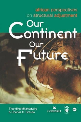 Our Continent, Our Future: African Perspectives on Structural Adjustments book