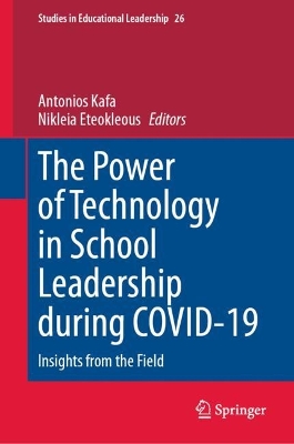 The Power of Technology in School Leadership during COVID-19: Insights from the Field book