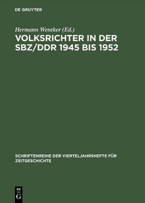 Volksrichter in Der Sbz/DDR 1945 Bis 1952: Eine Dokumentation book