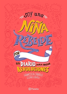 Soy Una Niña Rebelde. Un Diario Para Iniciar Revoluciones book
