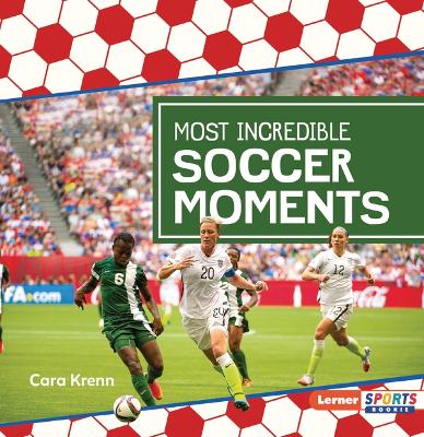 Soccer Mania: Most Incredible Soccer Moments book