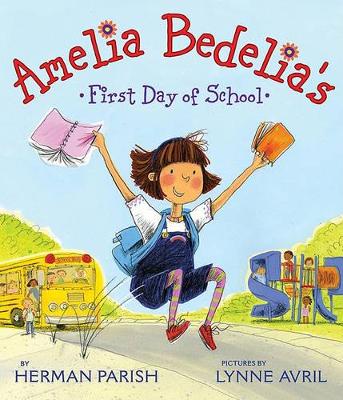 Amelia Bedelia's First Day of School by Herman Parish